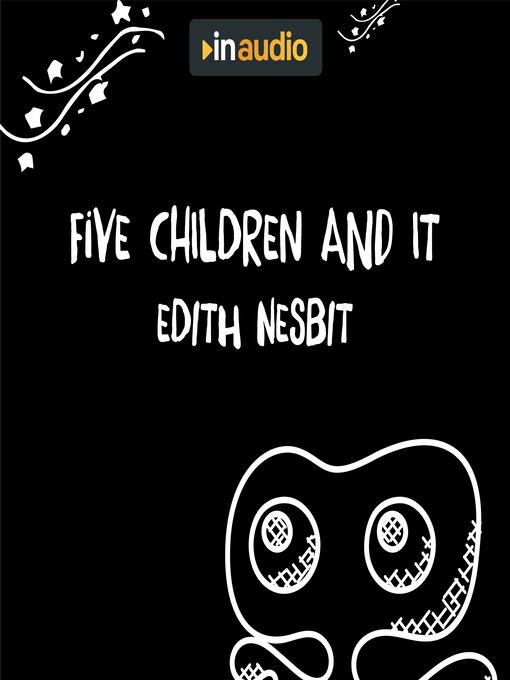 Title details for Five Children and It by Edith Nesbit - Available